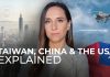 Taiwan, China and the US explained | Start Here | Digital Series